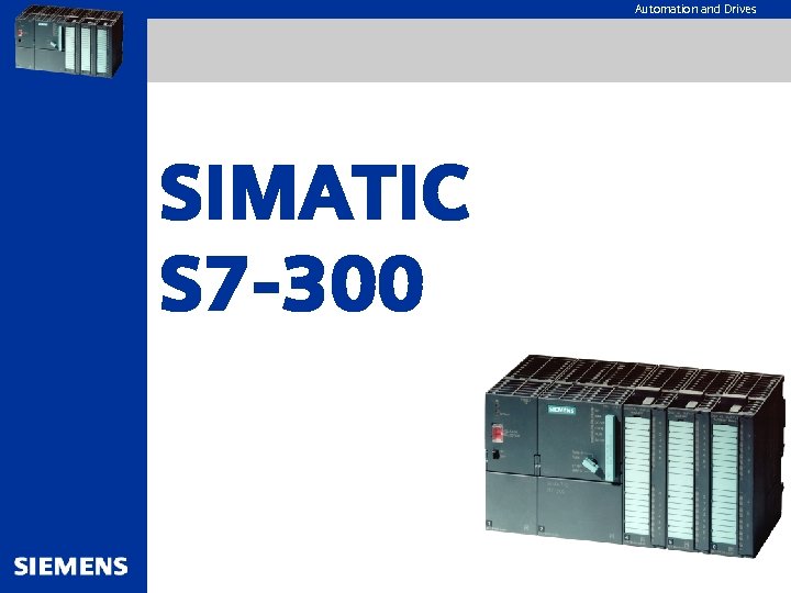 Automation and Drives SIMATIC S 7 -300 