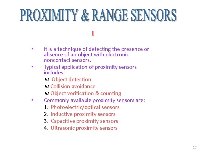 I • • • It is a technique of detecting the presence or absence