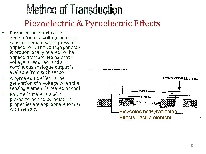Piezoelectric & Pyroelectric Effects • • • Piezoelectric effect is the generation of a