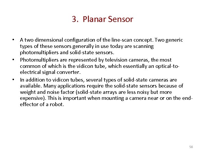 3. Planar Sensor • A two dimensional configuration of the line-scan concept. Two generic