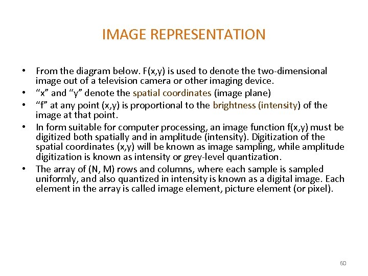 IMAGE REPRESENTATION • From the diagram below. F(x, y) is used to denote the