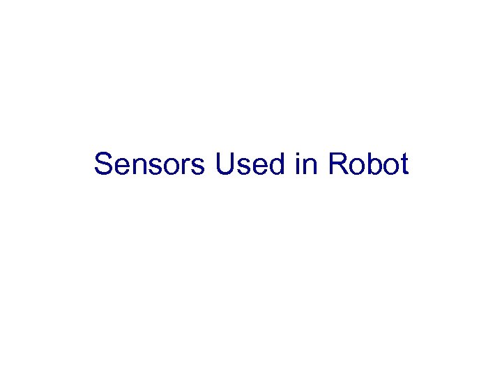 Sensors Used in Robot 