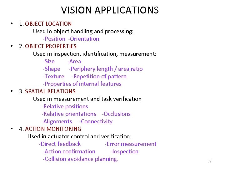 VISION APPLICATIONS • 1. OBJECT LOCATION Used in object handling and processing: -Position -Orientation