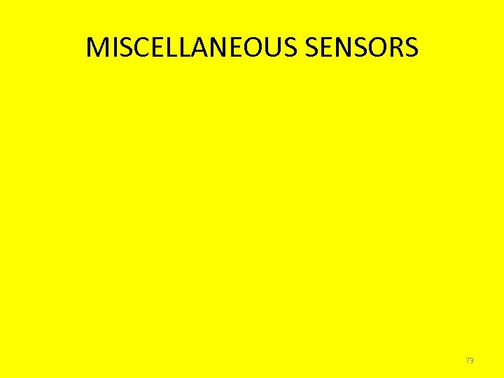 MISCELLANEOUS SENSORS 73 