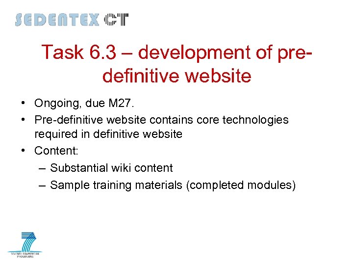 Task 6. 3 – development of predefinitive website • Ongoing, due M 27. •