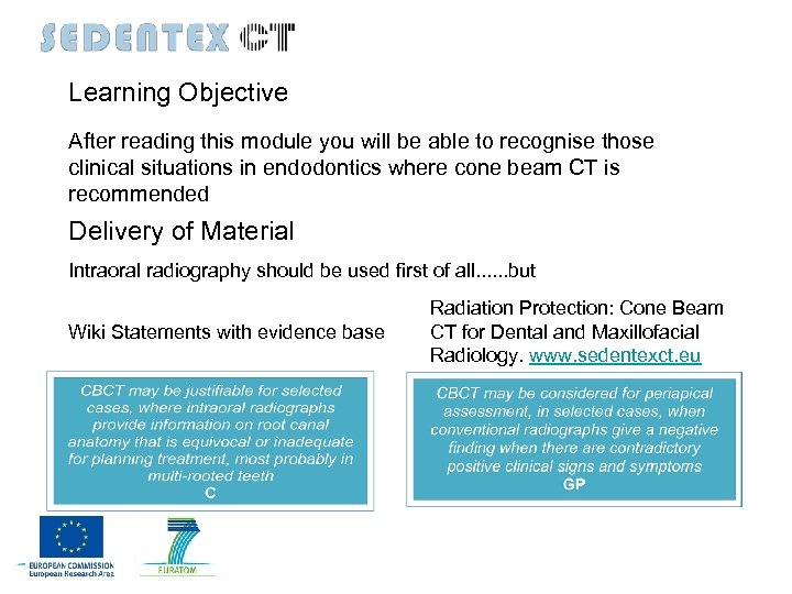 Learning Objective After reading this module you will be able to recognise those clinical
