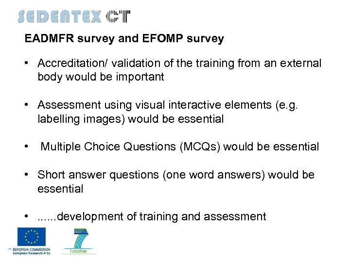 EADMFR survey and EFOMP survey • Accreditation/ validation of the training from an external