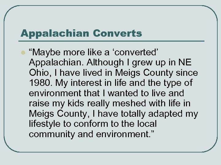 Appalachian Converts l “Maybe more like a ‘converted’ Appalachian. Although I grew up in
