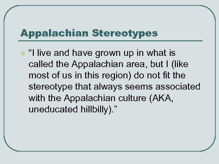 Appalachian Stereotypes l “I live and have grown up in what is called the
