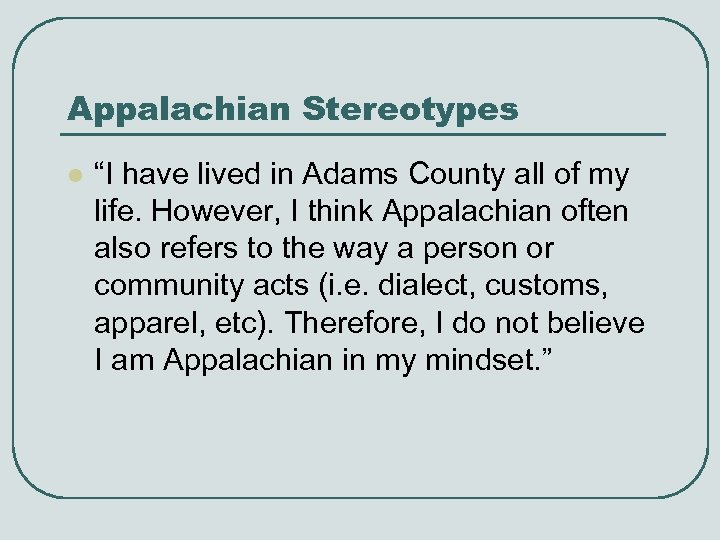 Appalachian Stereotypes l “I have lived in Adams County all of my life. However,