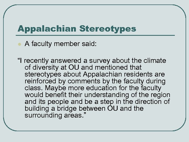 Appalachian Stereotypes l A faculty member said: “I recently answered a survey about the