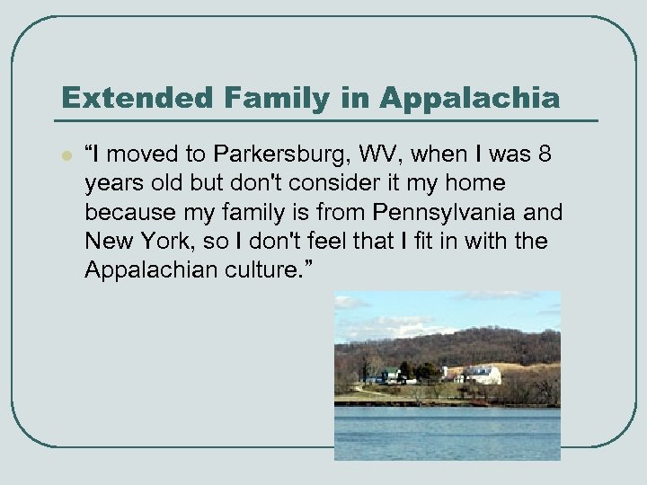 Extended Family in Appalachia l “I moved to Parkersburg, WV, when I was 8