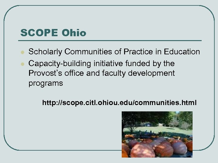 SCOPE Ohio l l Scholarly Communities of Practice in Education Capacity-building initiative funded by