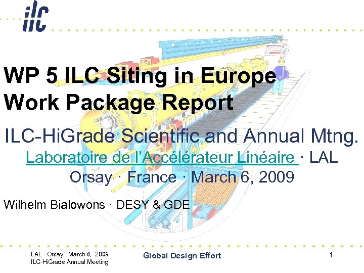 WP 5 ILC Siting in Europe Work Package Report ILC-Hi. Grade Scientific and Annual