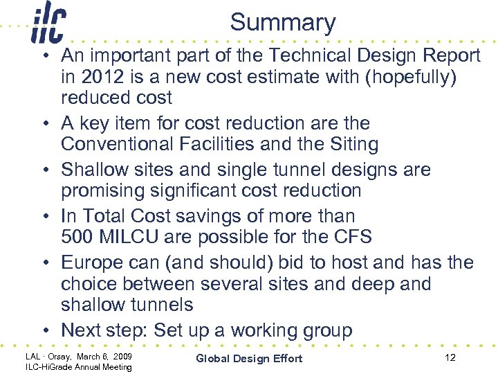 Summary • An important part of the Technical Design Report in 2012 is a