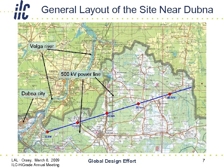 General Layout of the Site Near Dubna LAL · Orsay, March 6, 2009 ILC-Hi.