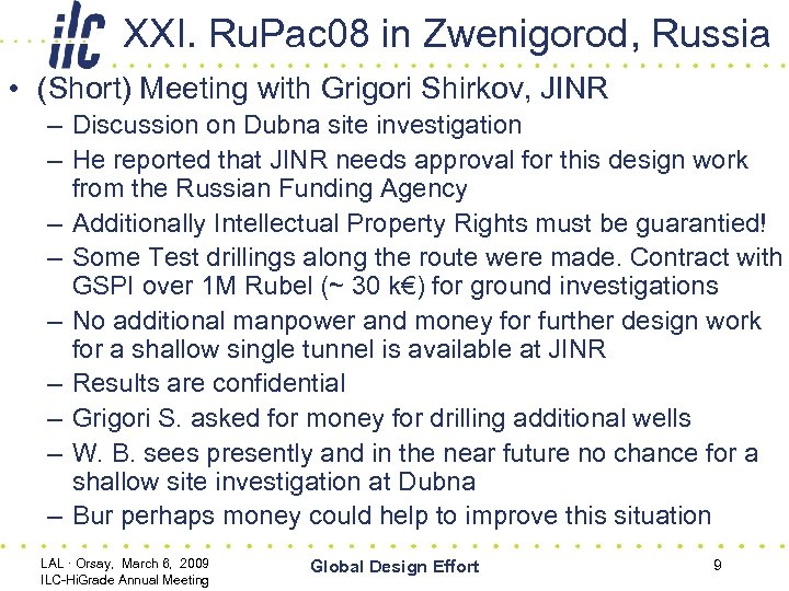 XXI. Ru. Pac 08 in Zwenigorod, Russia • (Short) Meeting with Grigori Shirkov, JINR