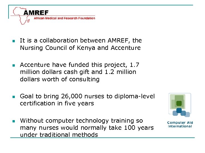 n n It is a collaboration between AMREF, the Nursing Council of Kenya and