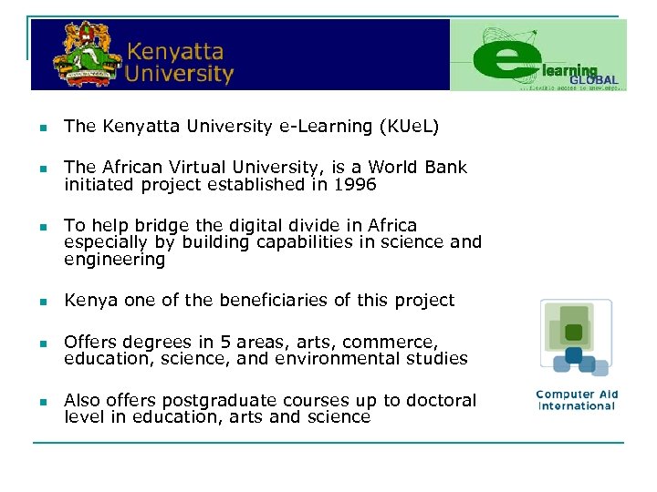 n The Kenyatta University e-Learning (KUe. L) n The African Virtual University, is a