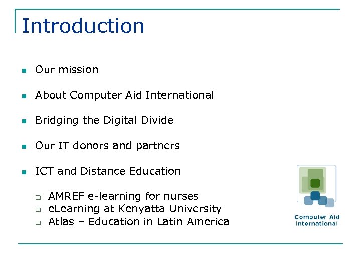 Introduction n Our mission n About Computer Aid International n Bridging the Digital Divide