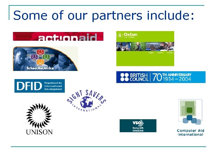 Some of our partners include: 