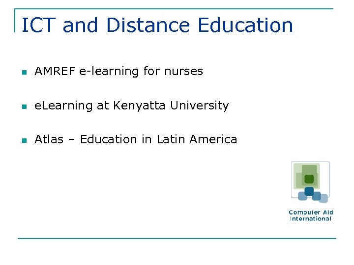 ICT and Distance Education n AMREF e-learning for nurses n e. Learning at Kenyatta