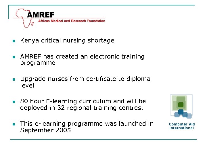 n n n Kenya critical nursing shortage AMREF has created an electronic training programme
