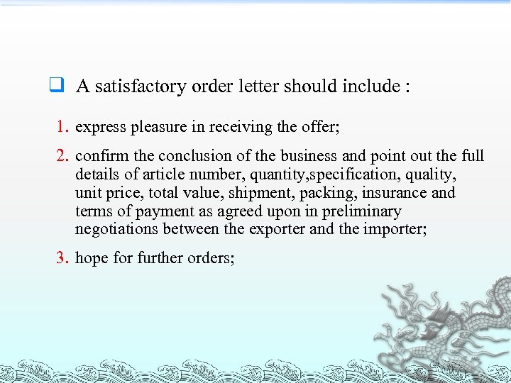 q A satisfactory order letter should include : 1. express pleasure in receiving the