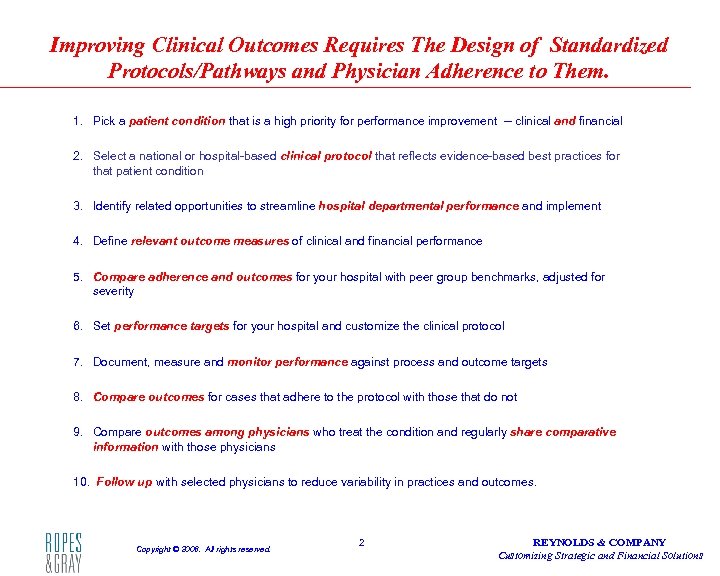 Improving Clinical Outcomes Requires The Design of Standardized Protocols/Pathways and Physician Adherence to Them.