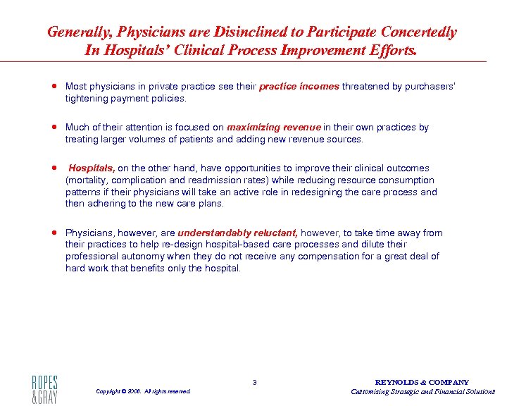 Generally, Physicians are Disinclined to Participate Concertedly In Hospitals’ Clinical Process Improvement Efforts. ·