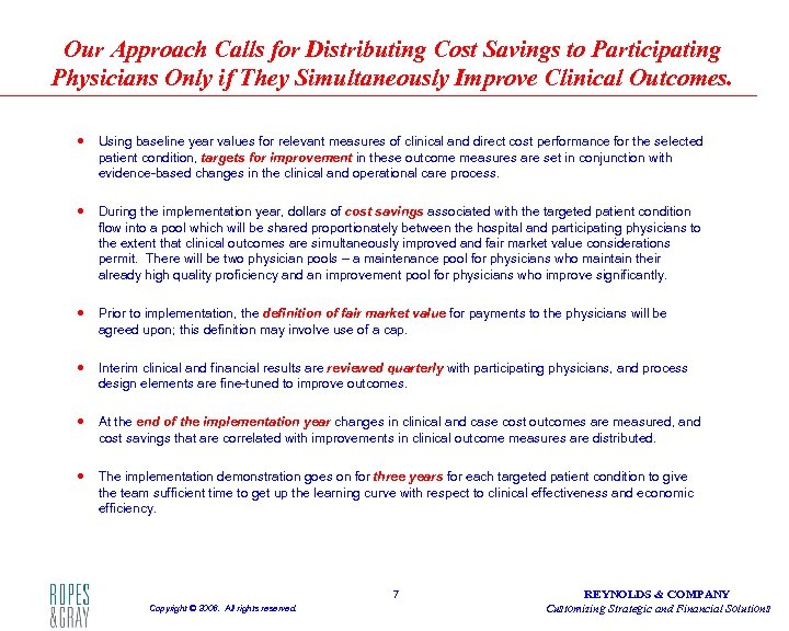 Our Approach Calls for Distributing Cost Savings to Participating Physicians Only if They Simultaneously