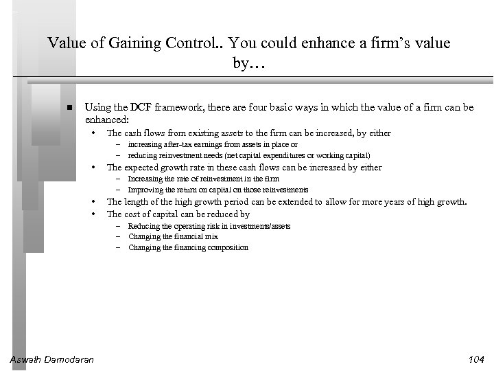 Value of Gaining Control. . You could enhance a firm’s value by… Using the
