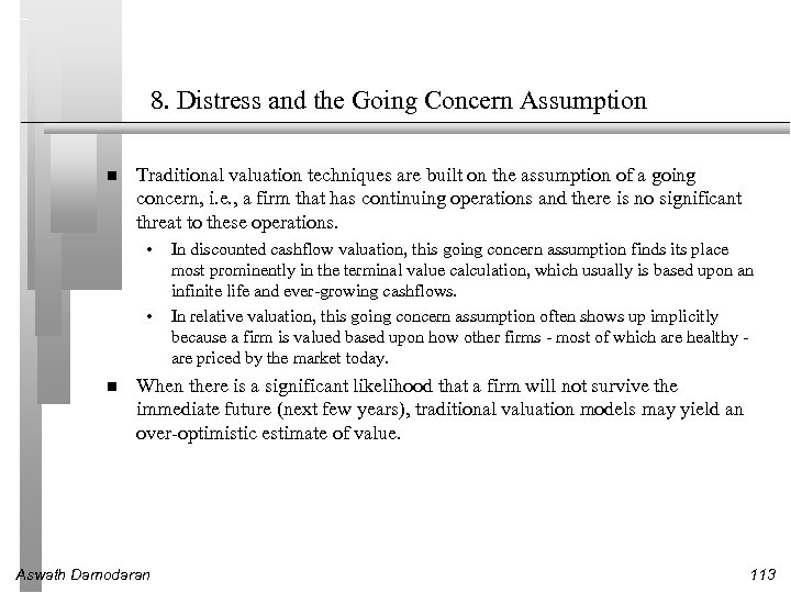 8. Distress and the Going Concern Assumption Traditional valuation techniques are built on the