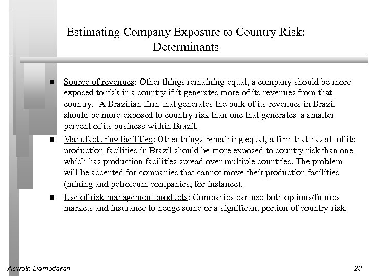 Estimating Company Exposure to Country Risk: Determinants Source of revenues: Other things remaining equal,