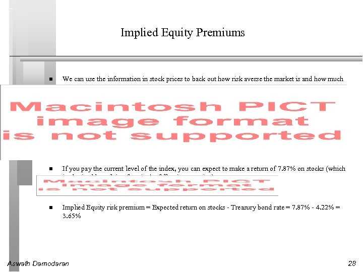 Implied Equity Premiums We can use the information in stock prices to back out