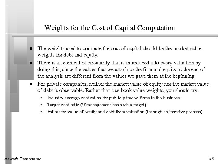Weights for the Cost of Capital Computation The weights used to compute the cost