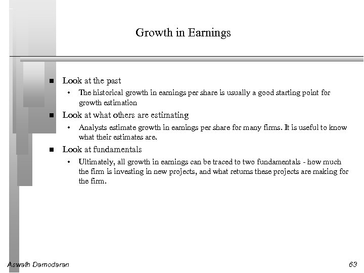 Growth in Earnings Look at the past • Look at what others are estimating