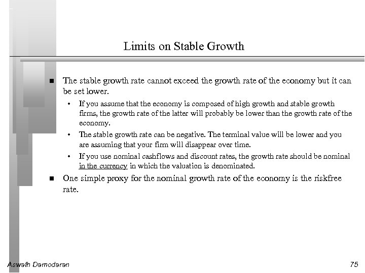 Limits on Stable Growth The stable growth rate cannot exceed the growth rate of