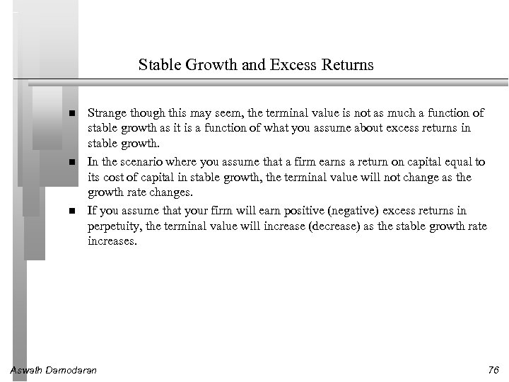 Stable Growth and Excess Returns Strange though this may seem, the terminal value is