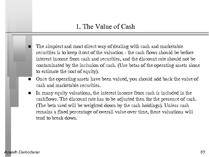 1. The Value of Cash The simplest and most direct way of dealing with
