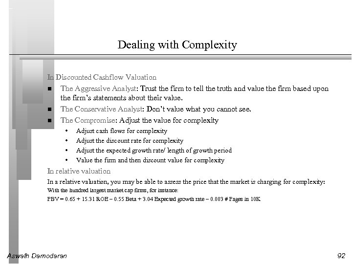 Dealing with Complexity In Discounted Cashflow Valuation The Aggressive Analyst: Trust the firm to