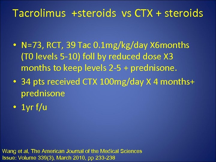 Tacrolimus +steroids vs CTX + steroids • N=73, RCT, 39 Tac 0. 1 mg/kg/day