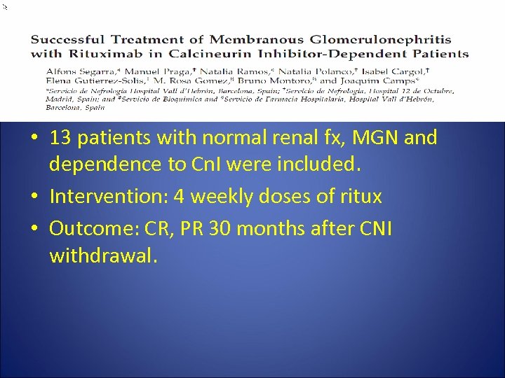  • 13 patients with normal renal fx, MGN and dependence to Cn. I