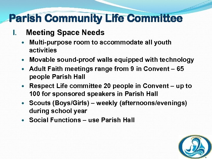 Parish Community Life Committee Meeting Space Needs I. Multi-purpose room to accommodate all youth