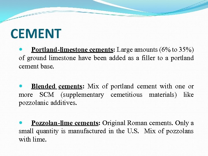 CEMENT Portland-limestone cements: Large amounts (6% to 35%) of ground limestone have been added