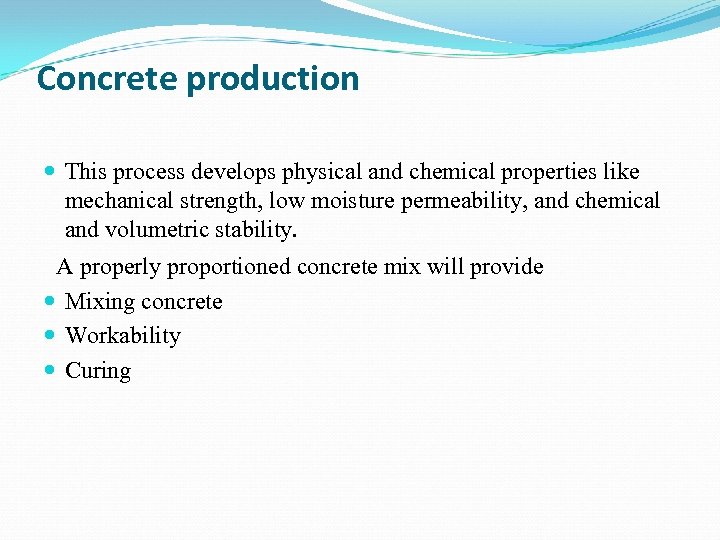 Concrete production This process develops physical and chemical properties like mechanical strength, low moisture