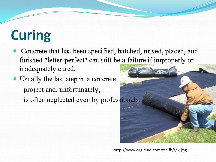 Curing Concrete that has been specified, batched, mixed, placed, and finished 