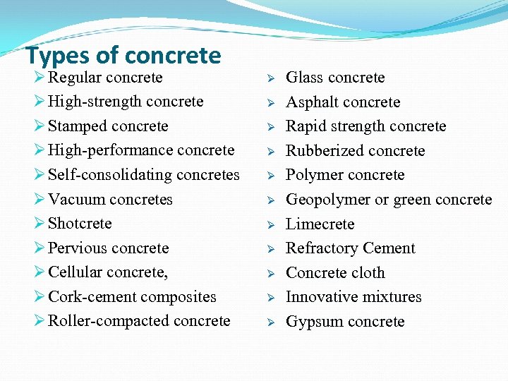 Types of concrete Ø Regular concrete Ø High-strength concrete Ø Stamped concrete Ø High-performance