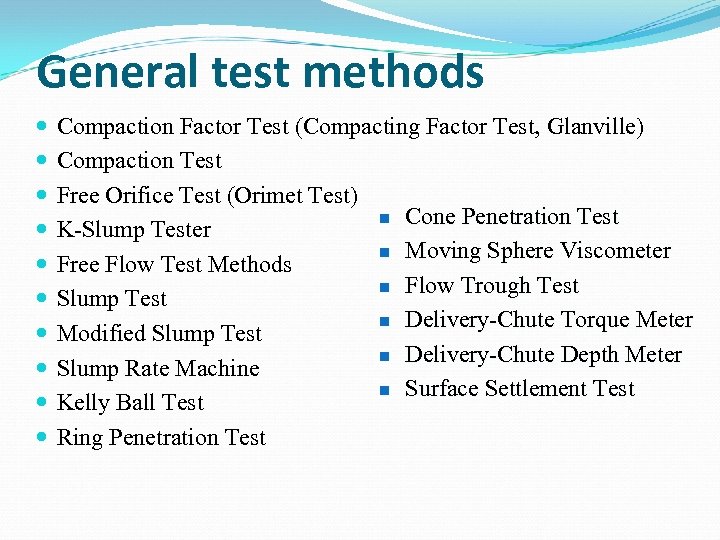 General test methods Compaction Factor Test (Compacting Factor Test, Glanville) Compaction Test Free Orifice