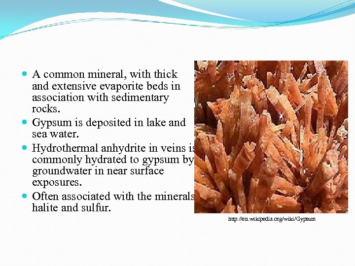  A common mineral, with thick and extensive evaporite beds in association with sedimentary